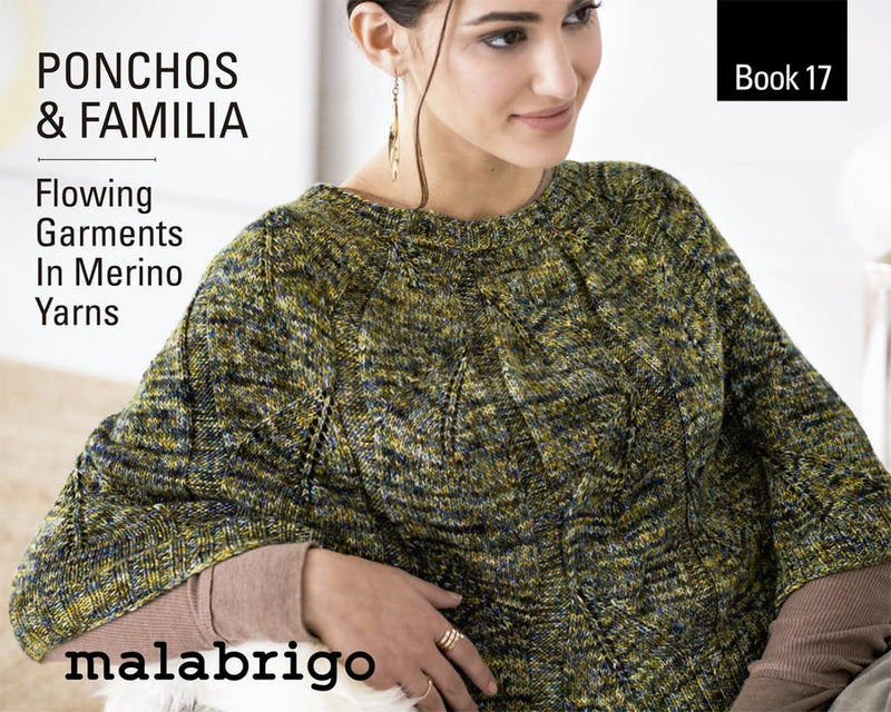 Malabrigo Book 17:  Ponchos & Familia - Flowing Garments In Merino Yarns